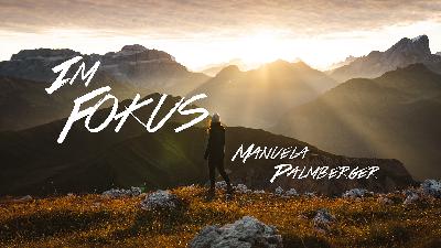 Im Fokus #7 – Manuela Palmberger