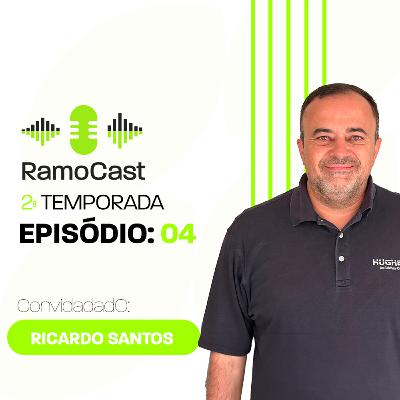 Episódio 04 RamoCast 2° temporada - Ricardo Santos - Diretor de Tecnologia da Informação na Hughes do Brasil