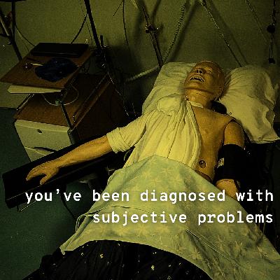 /524/ You've Been Diagnosed with Subjective Problems ft. Amber Trotter