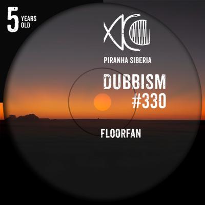 DUBBISM 5YO #330 - FloorFan