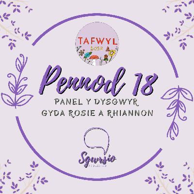 Sgwrsio Pennod 18 - Panel Y Dysgwyr Gyda Rosie a Rhiannon - Tafwyl 2022