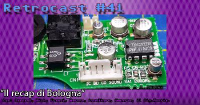 Retrocast 41 – Il Recap a Bologna Retrocast 41 – Il Recap a Bologna