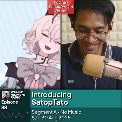(ID/EN) #WMR EP 98: Introducing @SatopTato • #WeeklyMidnightRadio (ID/EN) #WMR EP 98: Introducing @SatopTato • #WeeklyMidnightRadio