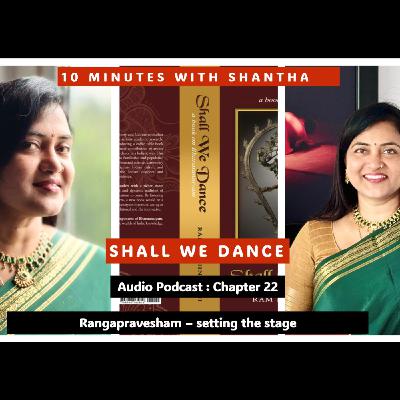 22. 10 Minutes With Shantha - Chapter 22 Summary - Rangapravesham - setting the stage