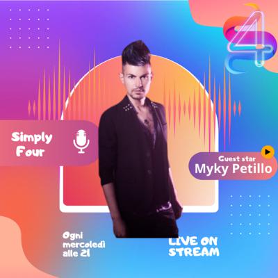 23 puntata simply four ospite Myky Petillo