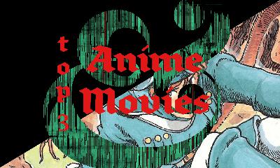 Crows & Pawns – Top 3 Anime! (movies) pt.1 Crows & Pawns – Top 3 Anime! (movies) pt.1