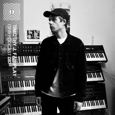 Orb Podcast 087: Timothy J. Fairplay