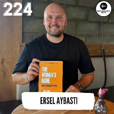 #224 How Women's Football Really Grows: Ersel Aybasti on Agents, Structures & Sustainable Investment #224 How Women's Football Really Grows: Ersel Aybasti on Agents, Structures & Sustainable Investment