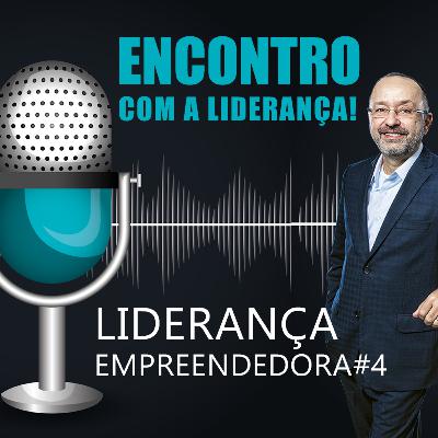 Liderança Empreendedora!#4