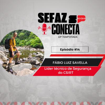 #T10#EP14 -Sefaz Conecta com Fábio Savella: segurança da Informação, CSIRT, ataques cibernéticos, antivírus, sites fraudulentos, onças e potes de mel #T10#EP14 -Sefaz Conecta com Fábio Savella: segurança da Informação, CSIRT, ataques cibernéticos, antivírus, sites fraudulentos, onças e potes de mel
