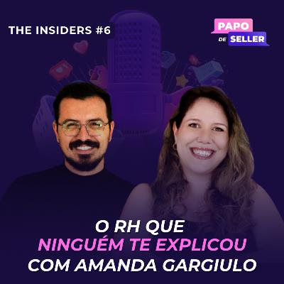 O RH que ninguém te explicou com Amanda Gargiulo - the insiders