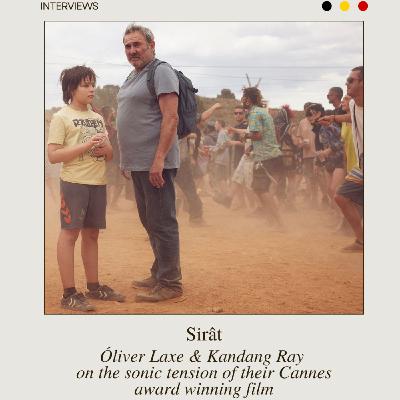Óliver Laxe & Kanding Ray on the sonic tension of Sirāt Óliver Laxe & Kanding Ray on the sonic tension of Sirāt