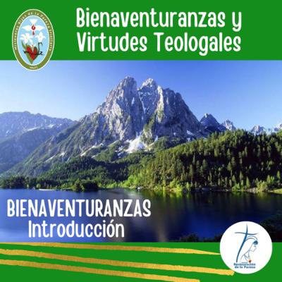 0. Nueva temporada: Bienaventuranzas y Virtudes Teologales.