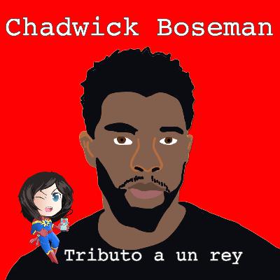 Chadwick Boseman. Tributo a un rey