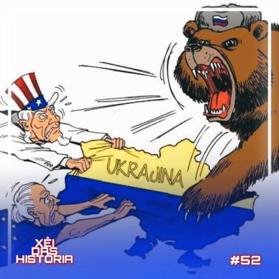 #História 52 - Rússia e Ucrânia em Crise!