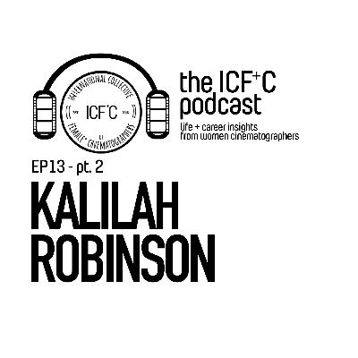 EP13 Pt2 - Kalilah Robinson