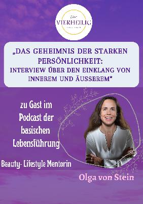 265 - „Das Geheimnis der starken Persönlichkeit: Olga von Stein über den Einklang von Innerem und Äußerem"
