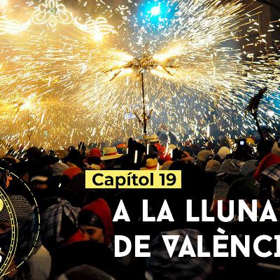 Capítol 19: A la lluna de València Capítol 19: A la lluna de València