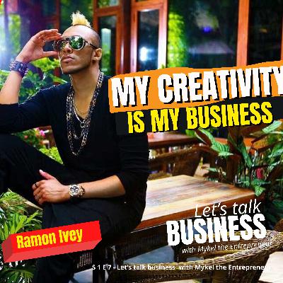 How I turned my creativity into my business | Ramon Ivey How I turned my creativity into my business | Ramon Ivey