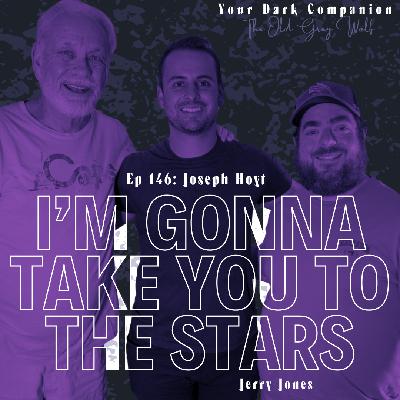 I'm Gonna take you to the Stars & Then Jerry did | Joseph Hoyt