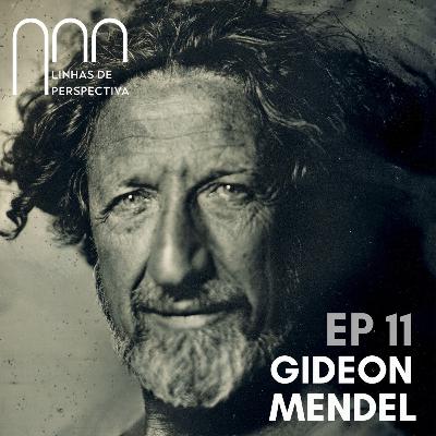 Ep 11 - Gideon Mendel