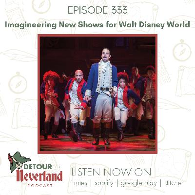 Episode 333 | Imagineering New Shows for Walt Disney World Episode 333 | Imagineering New Shows for Walt Disney World