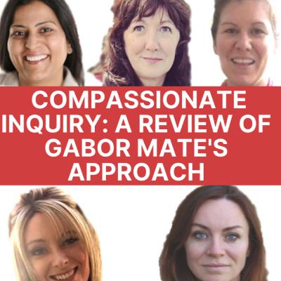 EP#6: Compassionate Inquiry: A Review of Gabor Mate's Approach