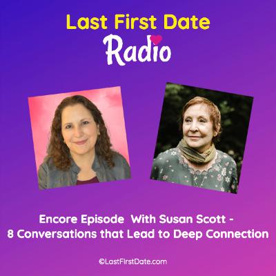 EP 681: Encore Episode with Susan Scott - 8 Conversations that Lead to Deep Connection