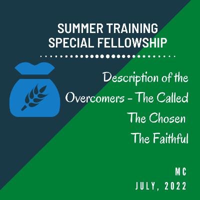 Special Fellowship - Description of the Overcomers - The Called - The Chosen - The Faithful