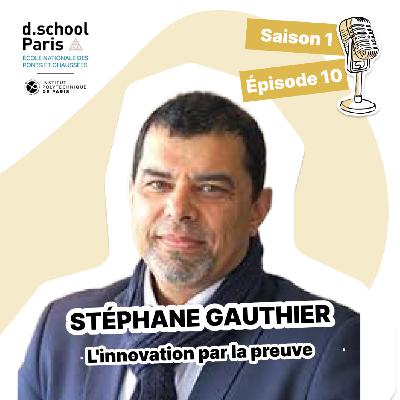 Stéphane Gauthier : L'innovation par la preuve Stéphane Gauthier : L'innovation par la preuve