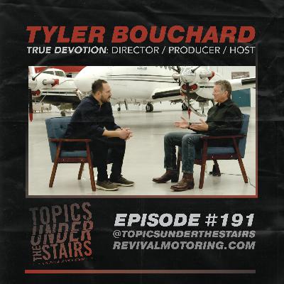 Ep.191 Tyler Bouchard