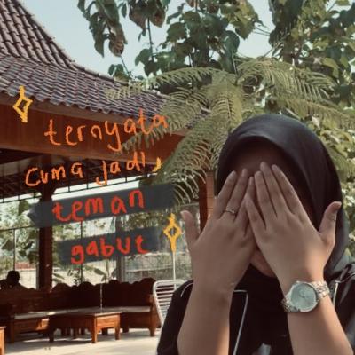 ternyata cuma jadi teman gabut