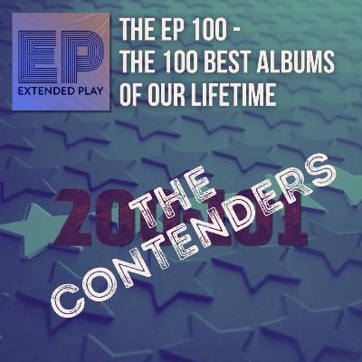 The 100 Best Albums of Our Lifetime (The Contenders) - The EP 100
