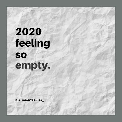 #12. 2020, Feeling Empty #12. 2020, Feeling Empty