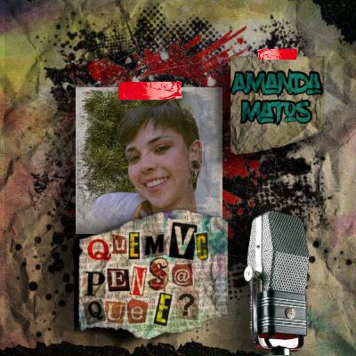 Ep#55 - O Que Que Eu Vou Fazer Com Essa Tal Liberdade? Feat: Amanda Matos