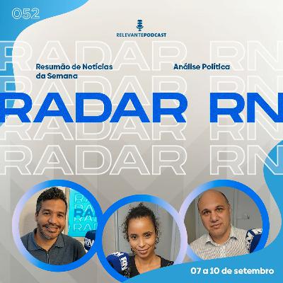Radar RN #052 – Relevante Podcast (07 a 10 de setembro)