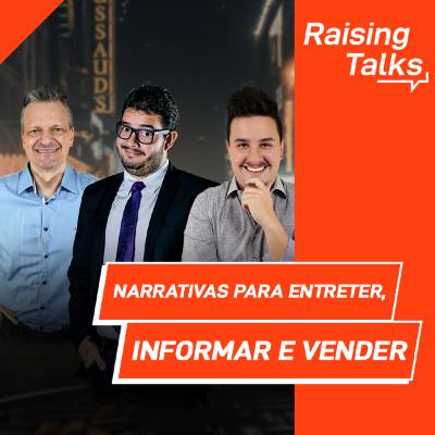 Narrativas para Entreter, Informar e Vender com Jacaré Banguela | Raising Talks Narrativas para Entreter, Informar e Vender com Jacaré Banguela | Raising Talks