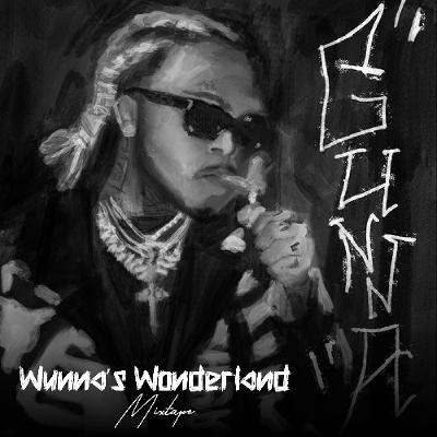 Gunna Mixtape 2025: Wunna’s Wonderland Gunna Mixtape 2025: Wunna’s Wonderland