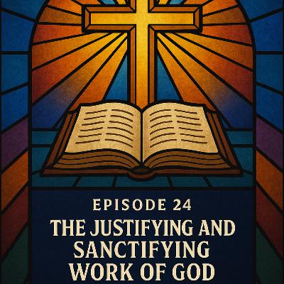 Flesh vs. Spirit Part 6 — The Justifying and Sanctifying Work of God