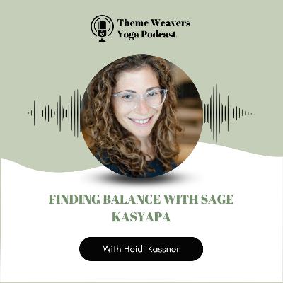 Ep68 | Finding Balance with Sage Kasyapa