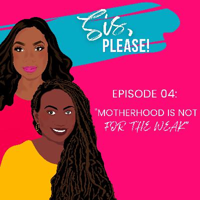 Motherhood Is Not For The Weak