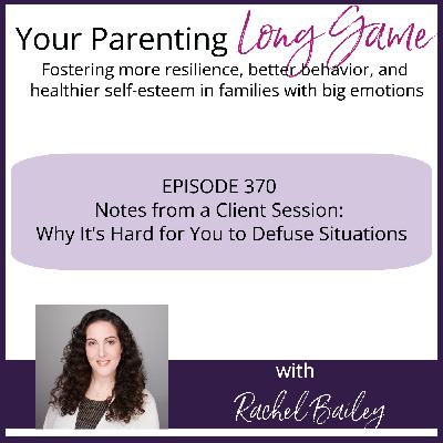 Episode 370: Notes from a Client Session: What's Making It Hard for You to Defuse Situations Episode 370: Notes from a Client Session: What's Making It Hard for You to Defuse Situations