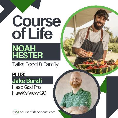Noah Hester on Food and Family