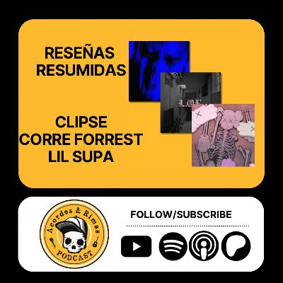 Ep 464 - Reseñas Resumidas: Clipse | Corre Forrest! | Lil Supa