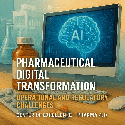 Pharmaceutical Digital Transformation: Operational and Regulatory Challenges Pharmaceutical Digital Transformation: Operational and Regulatory Challenges