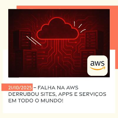 21/10/2025 – Falha na AWS derrubou sites, apps e serviços em todo o mundo! 21/10/2025 – Falha na AWS derrubou sites, apps e serviços em todo o mundo!