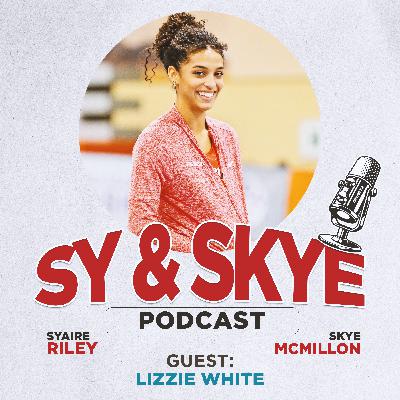 The Sy & Skye Podcast: Interview with Lizzie White (EP16)