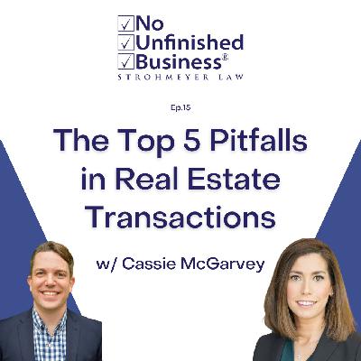 15. The Top 5 Pitfalls in Real Estate Transactions w/ Cassie McGarvey