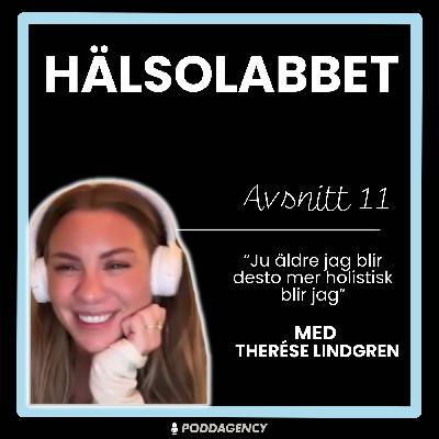 11. Therése Lindgren -"Ju äldre jag blir desto mer holistisk blir jag" 11. Therése Lindgren -"Ju äldre jag blir desto mer holistisk blir jag"