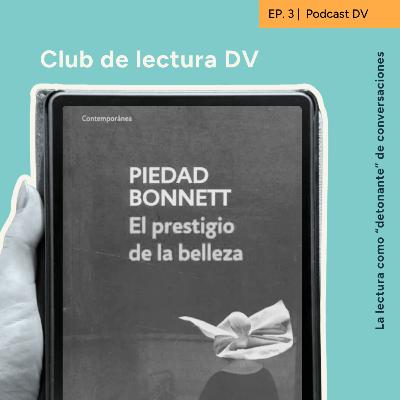 3. El prestigio de la belleza de Piedad Bonnett - Club de lectura DV